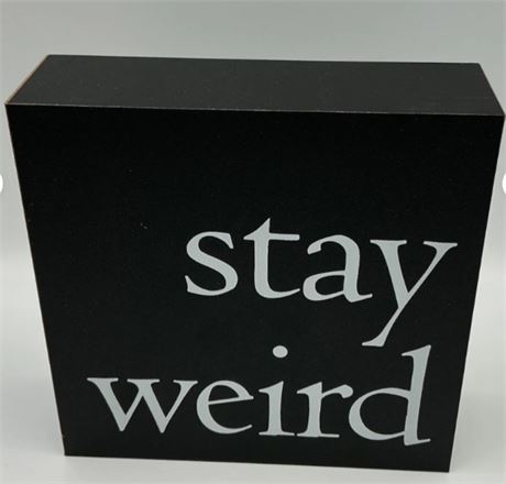 2 pcs Stay Weird Sign D00054